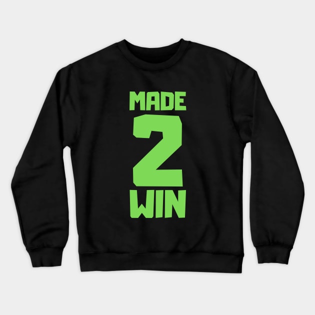 Made to win motivational Crewneck Sweatshirt by Gravity Zero